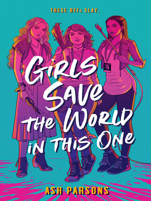 Title details for Girls Save the World in This One by Ash Parsons - Wait list